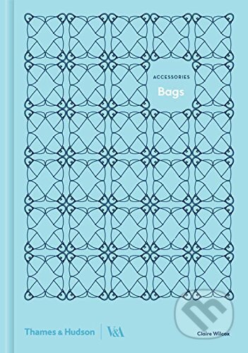 Bags - Claire Wilcox - kniha z kategorie Móda