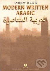 Modern written Arabic - Ladislav Drozdik, VEDA, 2001