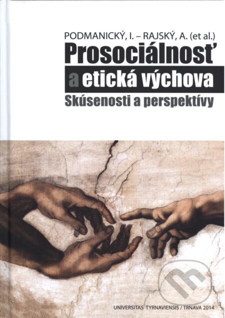 Prosociálnosť a etická výchova - Ivan Podmanický, Andrej Rajský, VEDA, 2014
