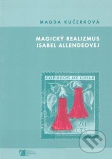Magický realizmus Isabel Allendeovej - Magda Kučerková, VEDA, 2012