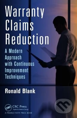 Warranty Claims Reduction - Ronald Blank, CRC Press, 2014