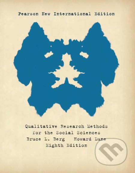 Qualitative Research Methods for the Social Sciences - Bruce Berg, Pearson, 2013