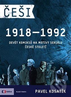 Češi 1918-1992 - Pavel Kosatík, Mladá fronta, 2017
