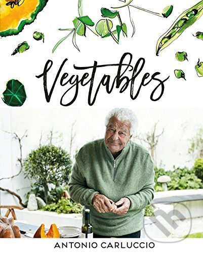 Vegetables - Antonio Carluccio, Quadrille, 2016