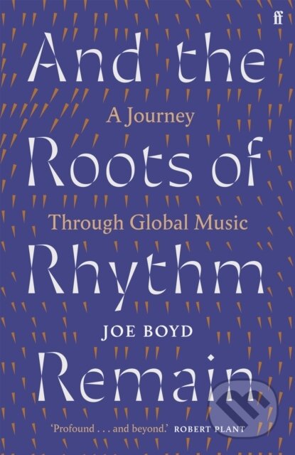 Kniha: And the Roots of Rhythm Remain (Joe Boyd)