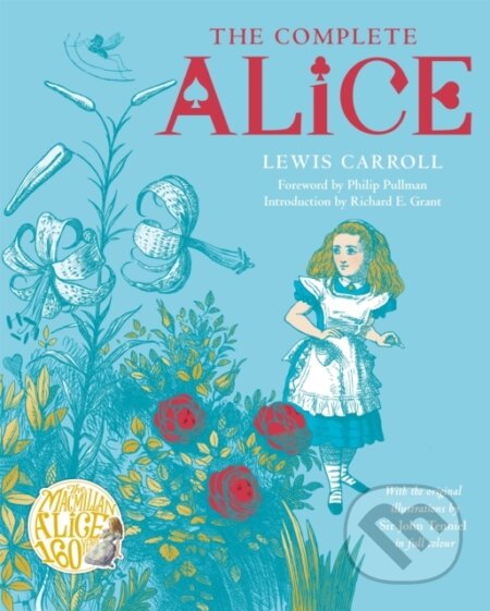 The Complete Alice - Lewis Carroll, John Tenniel (ilustrátor), Pan Macmillan, 2024