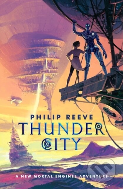 Thunder City - Philip Reeve, Scholastic, 2024