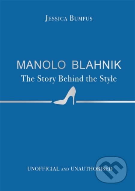 Manolo Blahnik - Jessica Bumpus, Studio Press, 2024