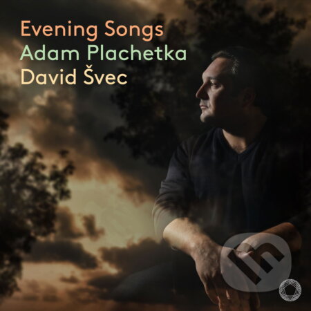 Hudební CD: Adam Plachetka, David Švec Evening Songs (Hudobné albumy)
