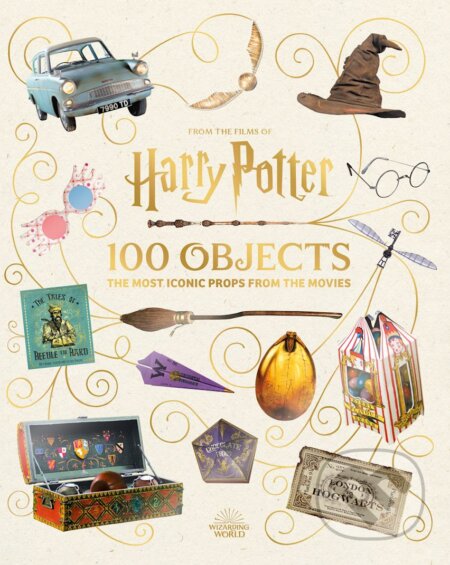 From the Films of Harry Potter: 100 Objects - Jody Revenson, Bloomsbury, 2024