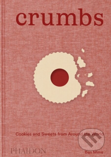 Crumbs (Cookies and Sweets from Around the World) - Ben Mims - kniha z kategorie Kuchařky