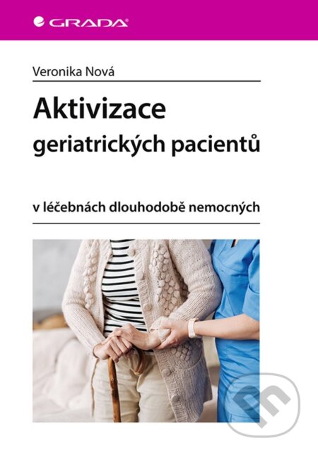 Aktivizace geriatrických pacientů - Veronika Nová, Grada, 2024