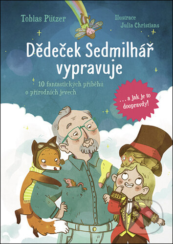 Dědeček Sedmilhář vypravuje (10 fantastických příběhů o přírodních jevech) - kniha z kategorie Pohádky