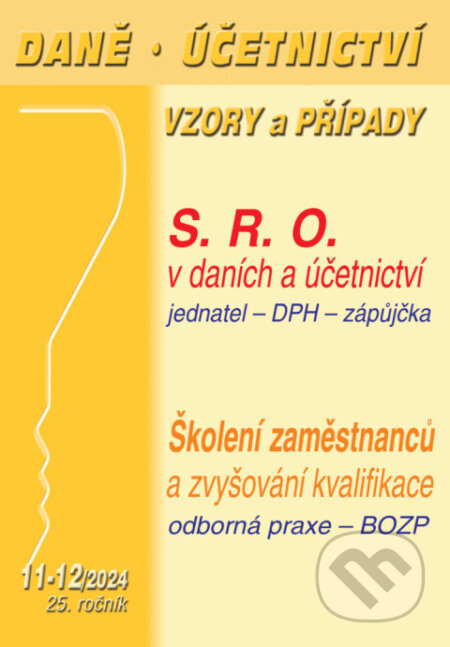 Daně, účetnictví, vzory a případy č. 11-12 / 2024 - Společnost s ručením omezeným v účetnictví a daních