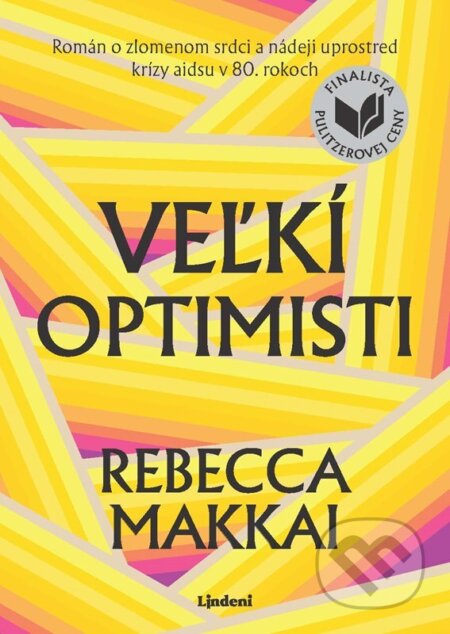 Veľkí optimisti - Rebecca Makkai, Lindeni, 2024