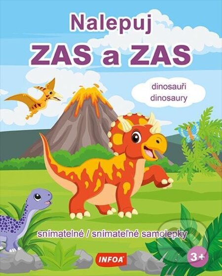 Nalepuj ZAS a ZAS - Dinosauři / Dinosaury - snímatelné / snímateľné samolepky (CZ/SK vydání) - neuveden, INFOA, 2024