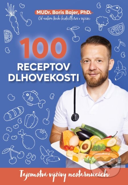 100 receptov dlhovekosti - Boris Bajer, Centrum výživy, 2024