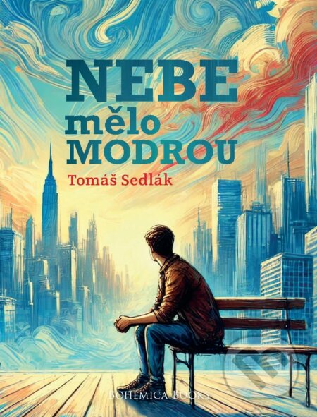 Kniha: Nebe mělo modrou (Tomáš Sedlák)