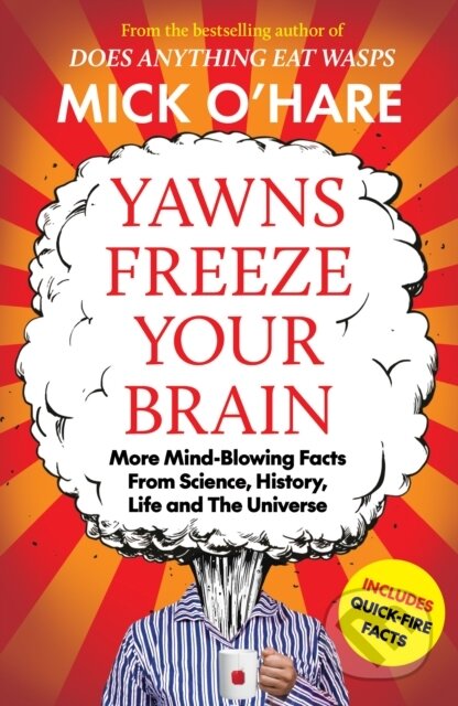 Yawns Freeze Your Brain (Fun and Interesting Facts From Science, History, Life and The Universe) - kniha z kategorie Humanitní a společenské vědy