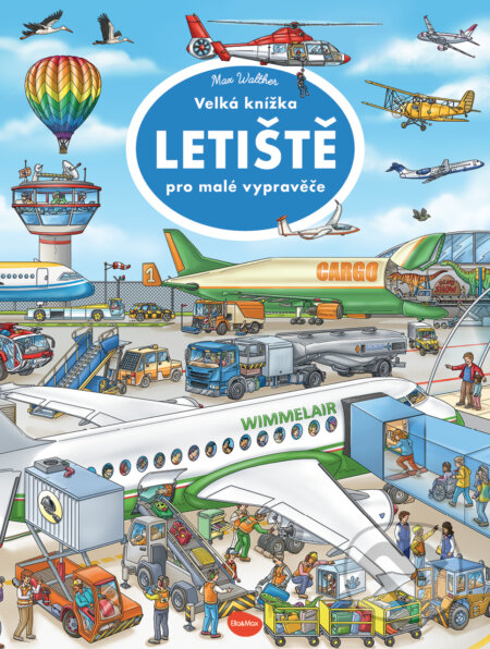Velká knížka - Letiště pro malé vypravěče - Max Walther (ilustrátor) - kniha z kategorie Encyklopedie