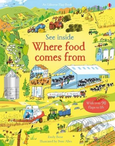 See Inside Where Food Comes From - Emily Bone, Usborne, 2016