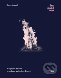Jako sžírající oheň (Rozprava mnicha o prokazování milosrdenství) - kniha z kategorie Náboženská literatura