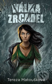 Válka zrcadel - Tereza Matoušková - kniha z kategorie Sci-fi a fantasy