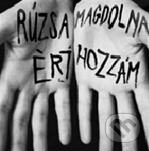 Ruzsa Magdolna: Erj Hozzam - Ruzsa Magdolna, Hudobné albumy, 2016