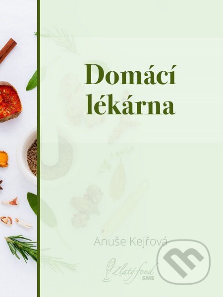 Domácí lékárna - Anuše Kejřová, Petit Press
