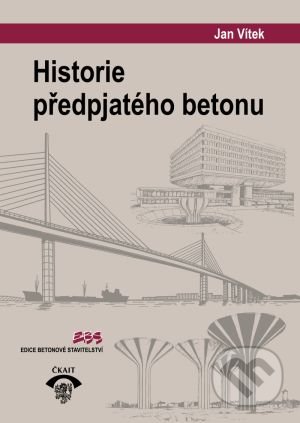 Historie předpjatého betonu - Jan Vítek, Informační centrum ČKAIT, 2016