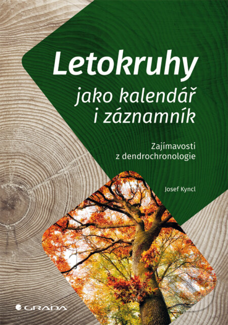 Letokruhy jako kalendář i záznamník - Josef Kyncl, Grada, 2016