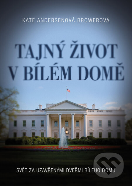 E-kniha: Tajný život v Bílém domě (Kate Brower)