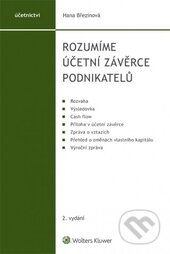 Kniha: Rozumíme účetní závěrce podnikatelů (Hana Březinová). Wolters Kluwer ČR, 2017