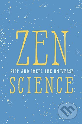 Zen Science (Stop and Smell the Universe) - John Javna - kniha z kategorie Spiritualita