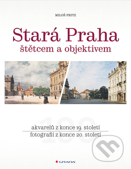 Stará Praha (štětcem a objektivem) - Miloš Fritz - kniha z kategorie Umění, design a architektura