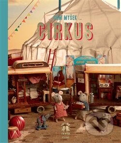 Dům myšek: Sam & Julie v cirkuse - Karina Schaapman, Meander, 2017