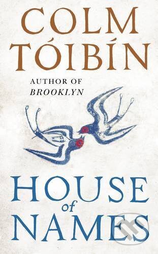 House of Names - Colm Tóibín - kniha z kategorie Společenská beletrie