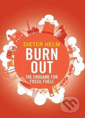 Burn Out - Dieter Helm, Yale University Press, 2017