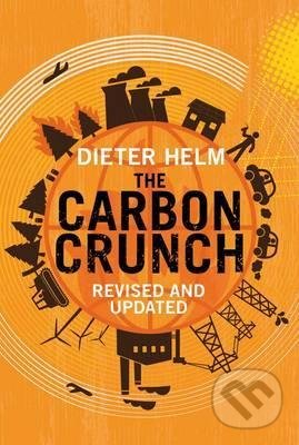 Carbon Crunch - Dieter Helm, Yale University Press, 2015