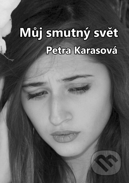 E-kniha: Můj smutný svět (Petra Karasová). E-knihy jedou