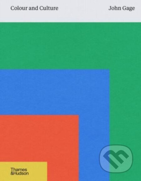 Colour and Culture (Practice and Meaning from Antiquity to Abstraction) - kniha z kategorie Dějiny umění