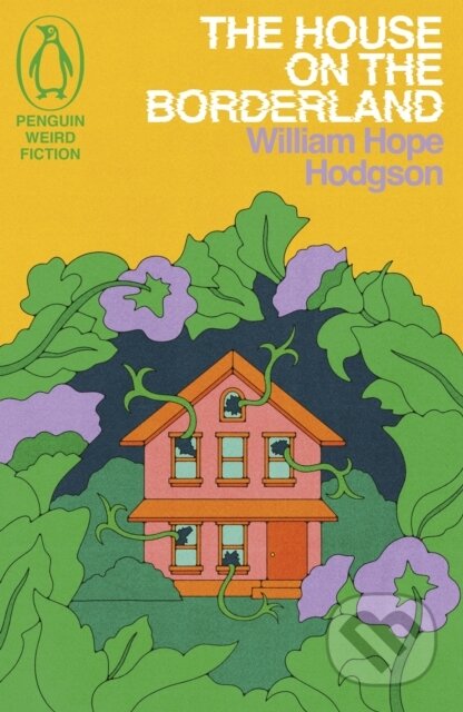 The House on the Borderland - William Hope Hodgson, Penguin Books, 2024