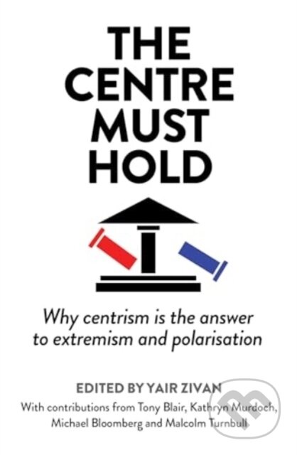 The Centre Must Hold - Yair Zivan (editor), Elliott and Thompson, 2024