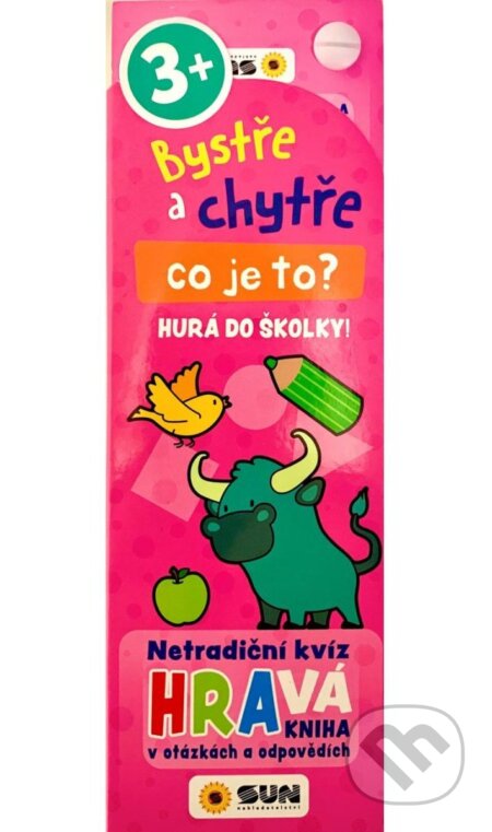 Co je to - Hurá do školky! 3+ (Bystře a chytře) - kniha z kategorie Naučné knihy