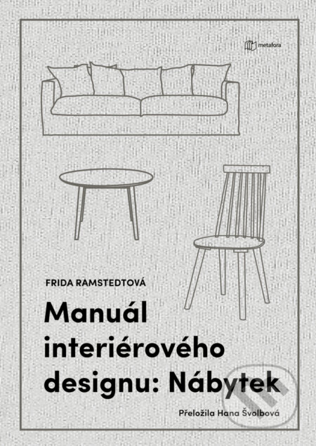 Manuál interiérového designu: Nábytek - Frida Ramstedt, Grada, 2024