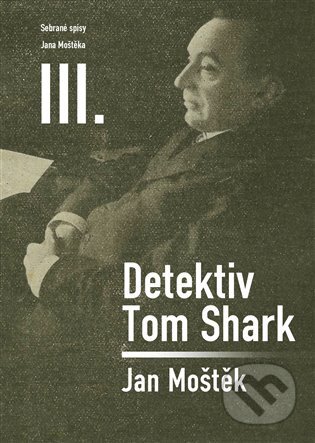 Detektiv Tom Shark - Jan Moštěk - kniha z kategorie Detektivky