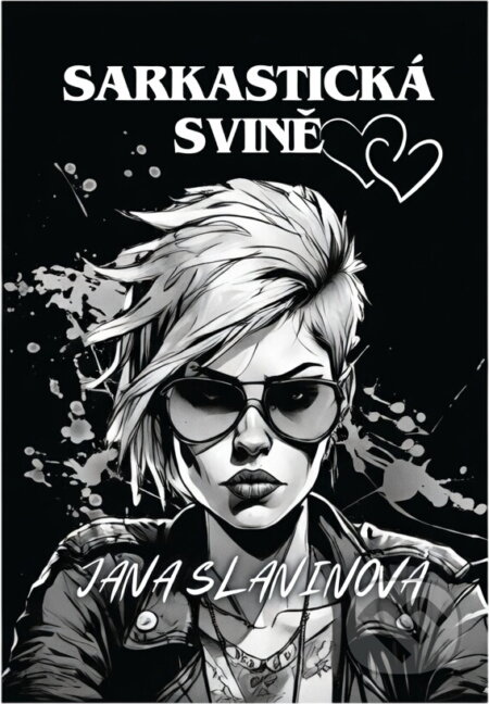 Kniha: Sarkastická svině (Jana Slaninová). , 2024