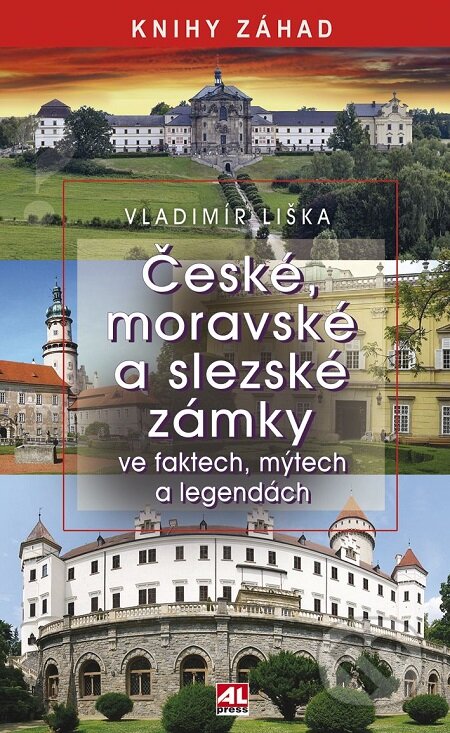 České, moravské a slezské zámky - Liška Vladimír, Alpress, 2017