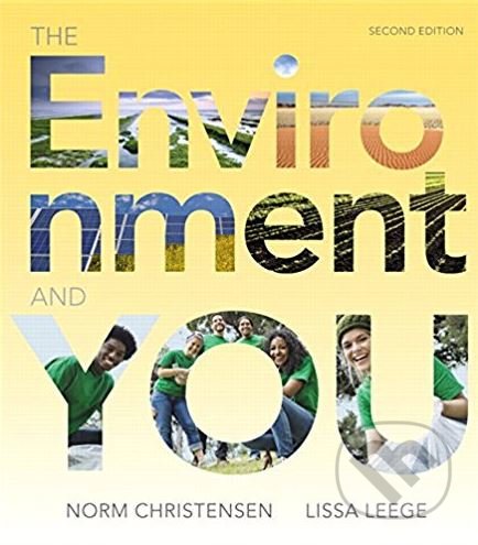 The Environment and You - Norm Christensen, Lissa Leege, Pearson, 2014