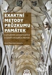 Exaktní metody průzkumu památek s využitím geodetických a geofyzikálních metod - Karel Pavelka, ČVUT, 2017
